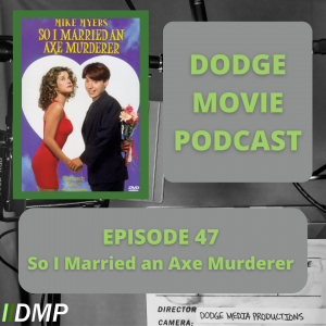 DMP 47 So I Married an Axe MurdererMonday Post