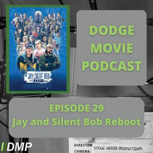 Episode art showing the movie poster for Jay & Silent Bob Reboot the 29th episode of the Dodge Movie Podcast.