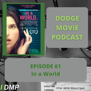 Episode art showing the movie poster for In A World the 61nd episode of the Dodge Movie Podcast.