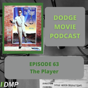 Episode art showing the movie poster for The Player the 63rd episode of the Dodge Movie Podcast.