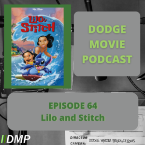 Episode art showing the movie poster for Lila & Stitch the 65nd episode of the Dodge Movie Podcast.