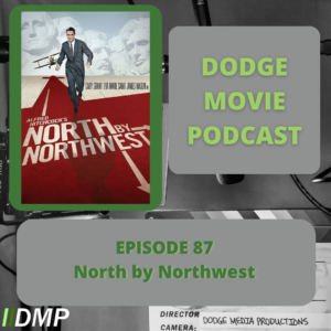 Episode art showing the movie poster for North by Northwest the 87th episode of the Dodge Movie Podcast.