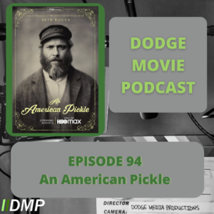 Episode art showing the movie poster for An American Pickle the 94th episode of the Dodge Movie Podcast.