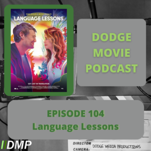 Episode art showing the movie poster for Language Lessons the 104th episode of the Dodge Movie Podcast.