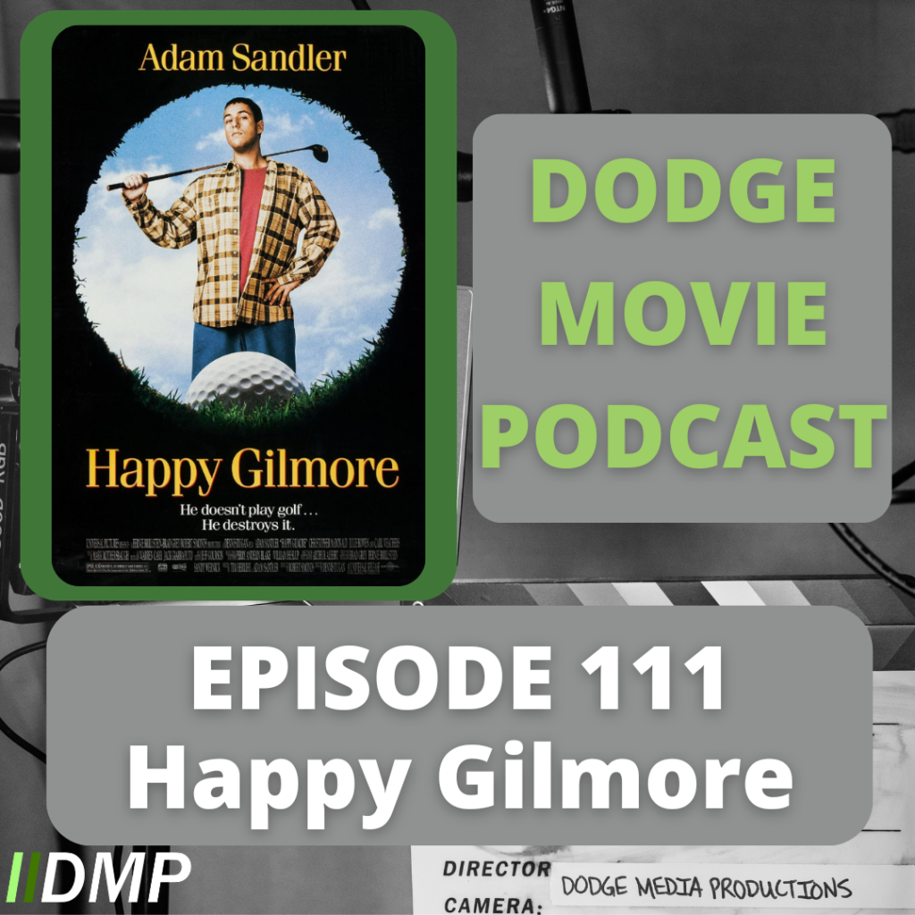 Ep111 - Do You Golf Better Than Happy Gilmore? - Dodge Media Productions