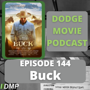 Episode art showing the movie poster for Buck the 145th episode of the Dodge Movie Podcast