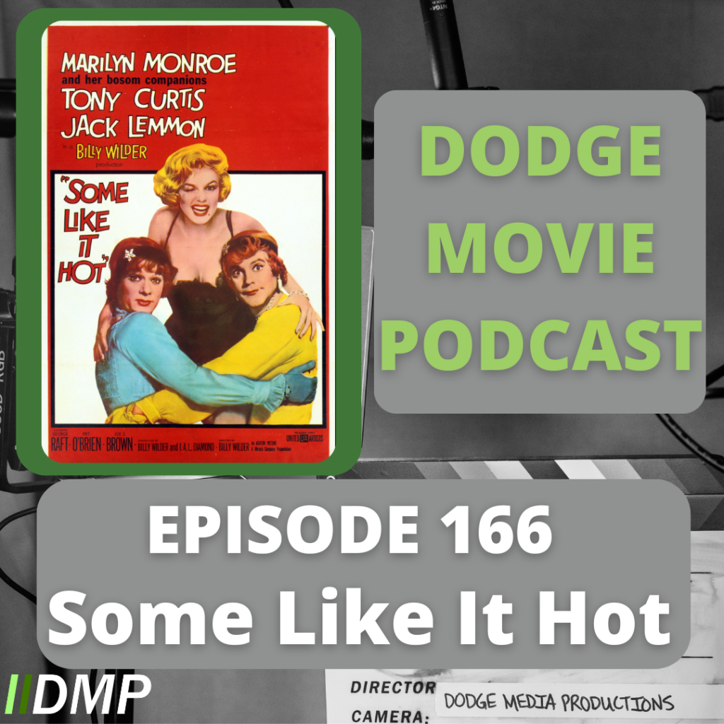 Episode art showing the movie poster for Some Like it Hot our 166th episode of the Dodge Movie Podcast.