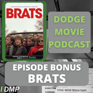 Episode art showing the movie poster for BRATS a Bonus episode of the Dodge Movie Podcast.