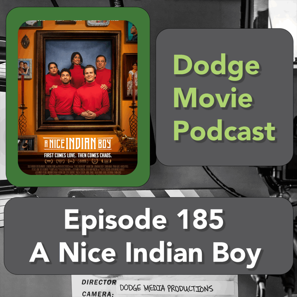 Episode art showing the movie poster for A Nice Indian Boy the 185th episode of the Dodge Movie Podcast.