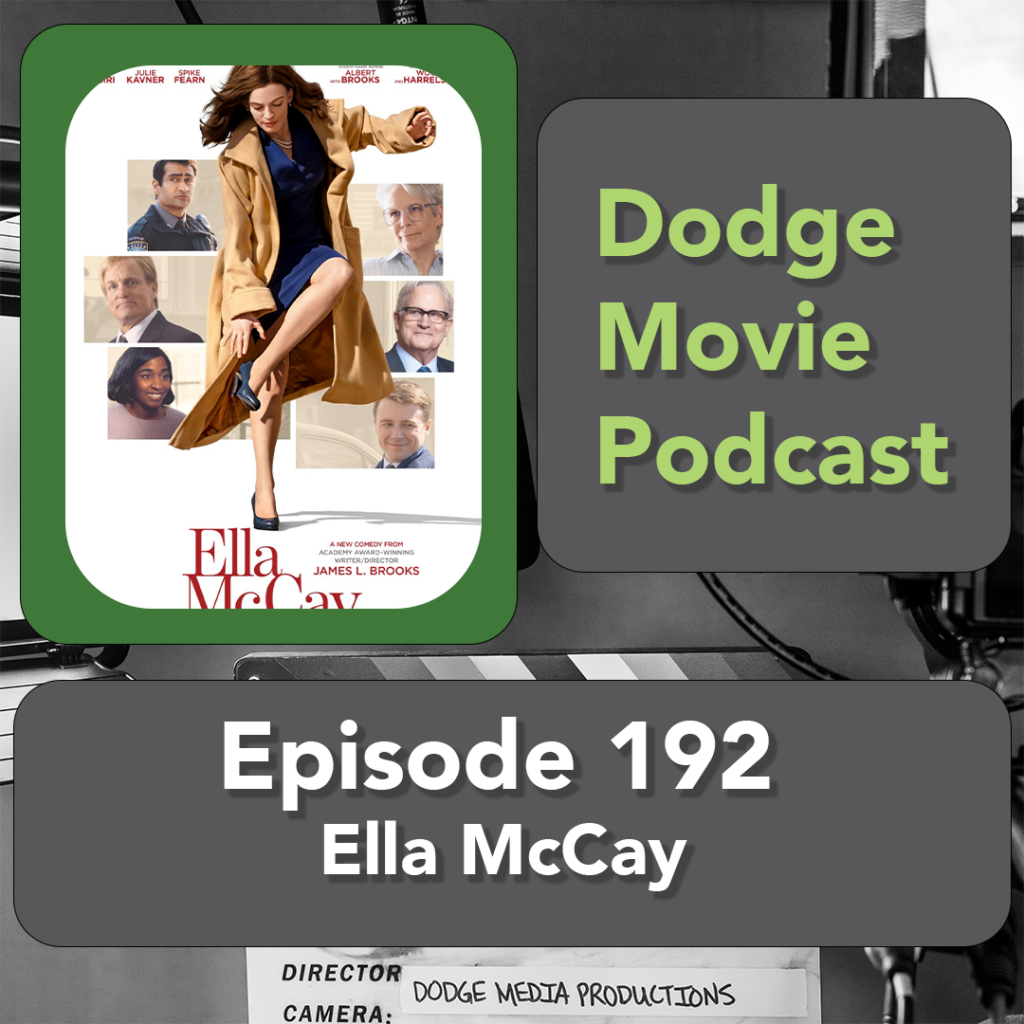 Episode art showing the movie poster for Ella McCay the 192nd episode of the Dodge Movie Podcast.