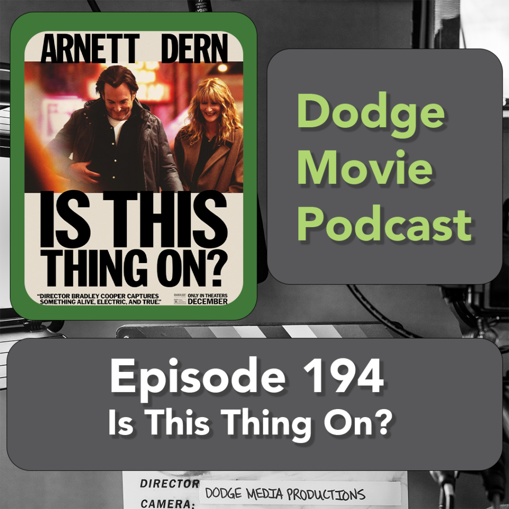 Episode art showing the movie poster for Is This Thing On? the 194th episode of the Dodge Movie Podcast.