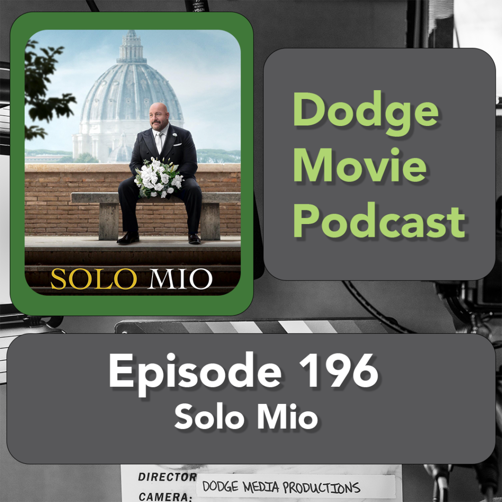 Episode art showing the movie poster for Solo Mio the 196th episode of the Dodge Movie Podcast.