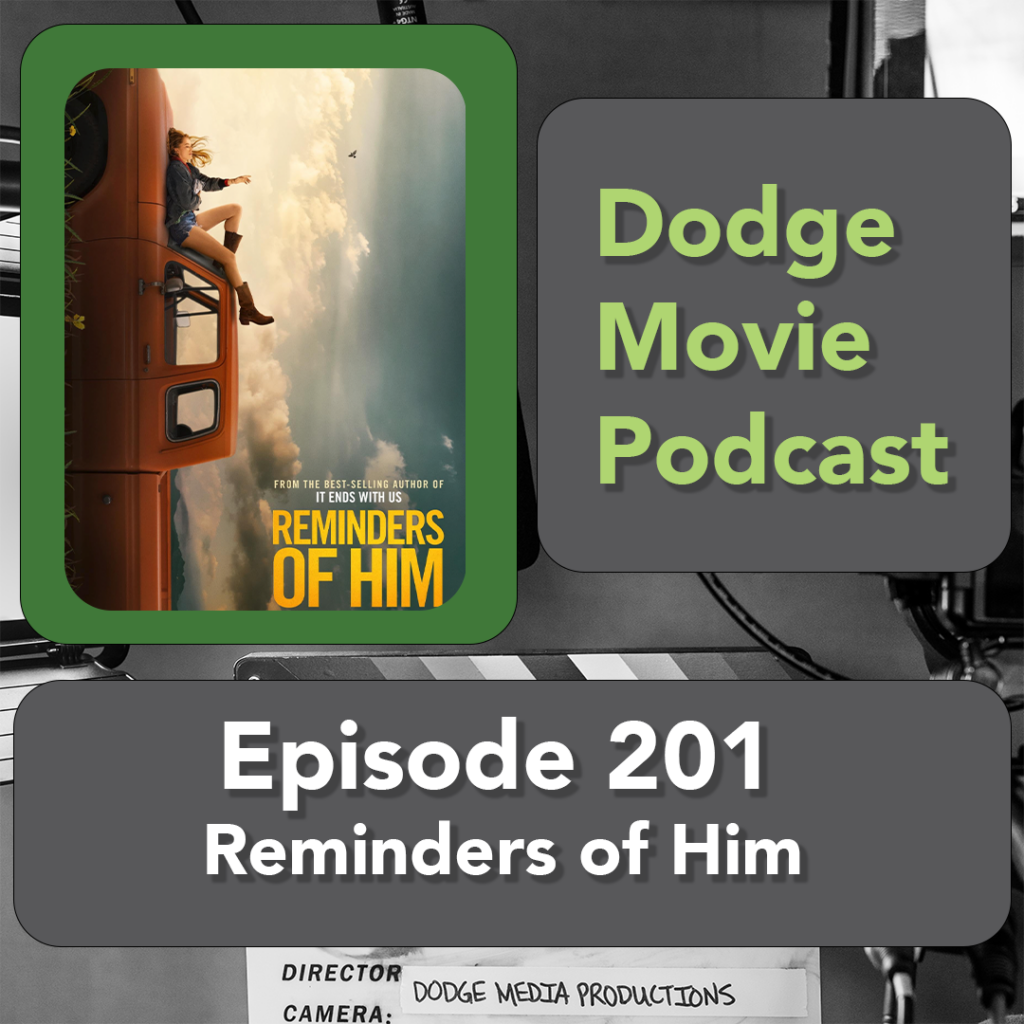 Episode art showing the movie poster for Reminders of Him, the 201st episode of the Dodge Movie Podcast.