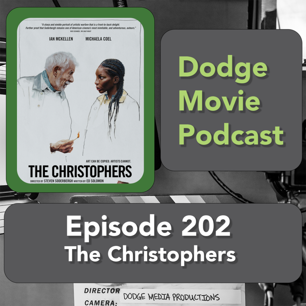Episode art showing the movie poster for The Christophers, the 202nd episode of the Dodge Movie Podcast.