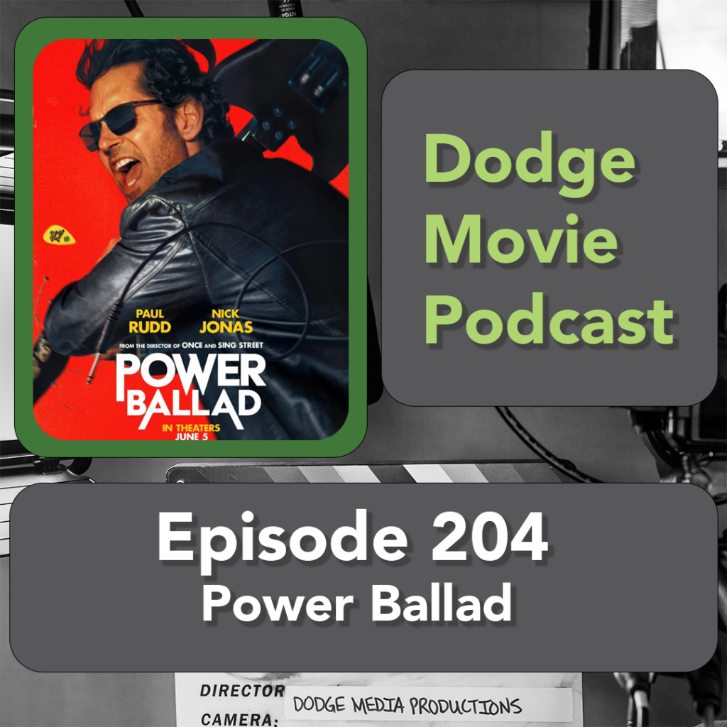 Episode art showing the movie poster for Power Ballad, the 204th episode of the Dodge Movie Podcast.