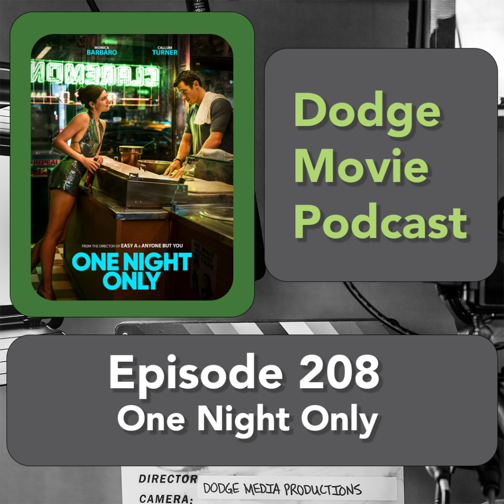 Episode art showing the movie poster for One Night Only, the 208th episode of the Dodge Movie Podcast.
