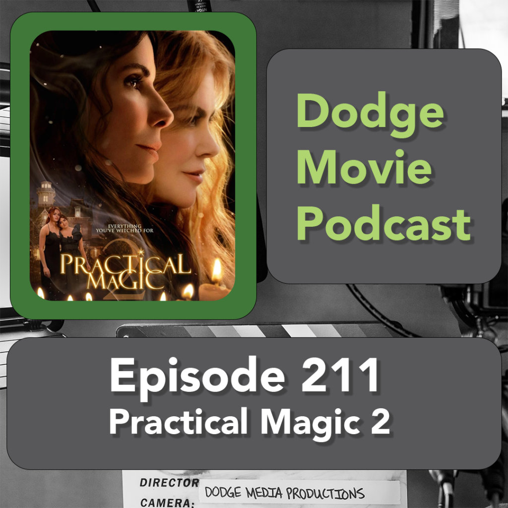 Episode art showing the movie poster for Practical Magic 2, the 211th episode of the Dodge Movie Podcast.